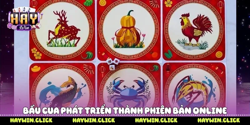  Bầu cua phát triển thành phiên bản online
