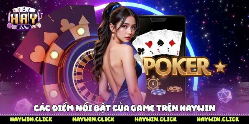 Game Tài Xỉu Rút Tiền Mặt Trải Nghiệm Chơi Nhanh Dễ Tham Gia Các điểm nổi bật của game trên Haywin
