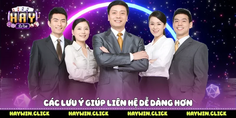Các lưu ý giúp liên hệ dễ dàng hơn