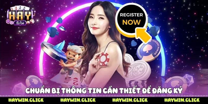 Chuẩn bị thông tin cần thiết để đăng ký