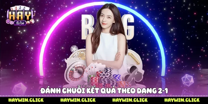 Công Thức Đánh Tài Xỉu MD5 Các Phương Thức Đánh Hiệu Quả Đánh chuỗi kết quả theo dạng 2-1