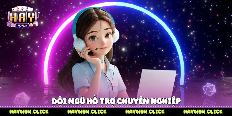Haywin - Giải Trí Trực Tuyến Đẳng Cấp Hàng Đầu 2026 Đội ngũ hỗ trợ chuyên nghiệp
