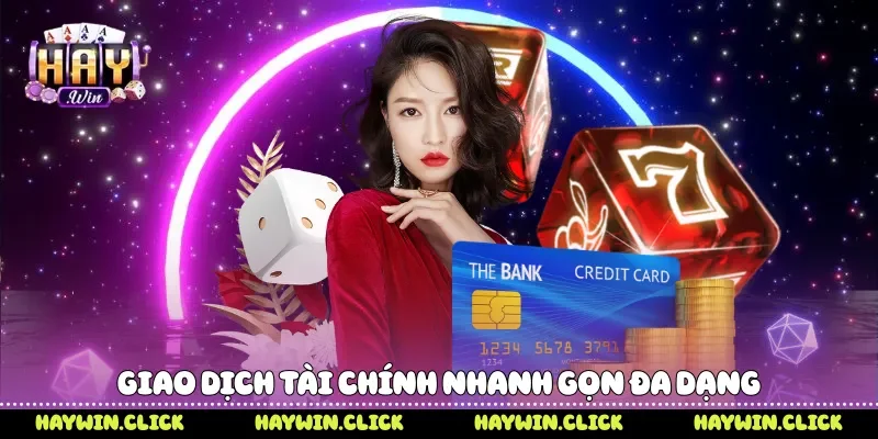 Haywin - Giải Trí Trực Tuyến Đẳng Cấp Hàng Đầu 2026 Giao dịch tài chính nhanh gọn đa dạng