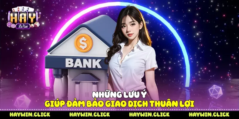 Những lưu ý giúp đảm bảo giao dịch thuận lợi