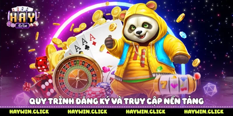 Quy trình đăng ký và truy cập nền tảng