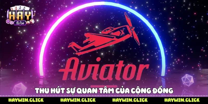 Aviator Casino - Xu Hướng Game Máy Bay Bùng Nổ Tại Haywin Thu hút sự quan tâm của cộng đồng