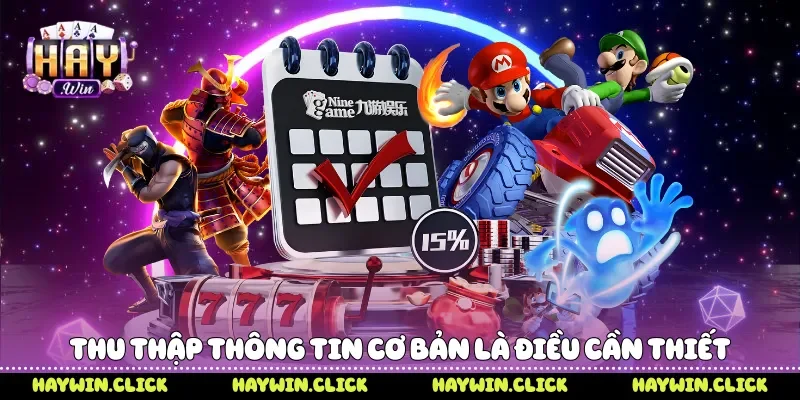 Thu thập thông tin cơ bản là điều cần thiết