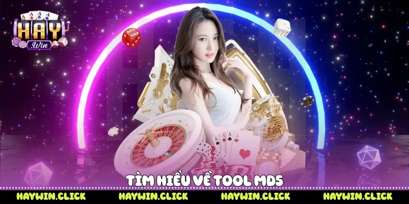 Tool Tài Xỉu MD5 - Công Cụ Phân Tích Mã Kết Quả Trò Chơi Tìm hiểu về tool MD5