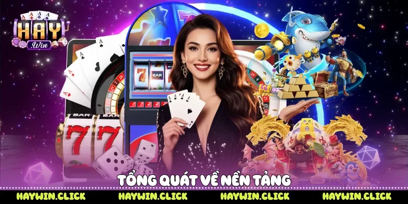 Haywin - Giải Trí Trực Tuyến Đẳng Cấp Hàng Đầu 2026 Tổng quát về nền tảng